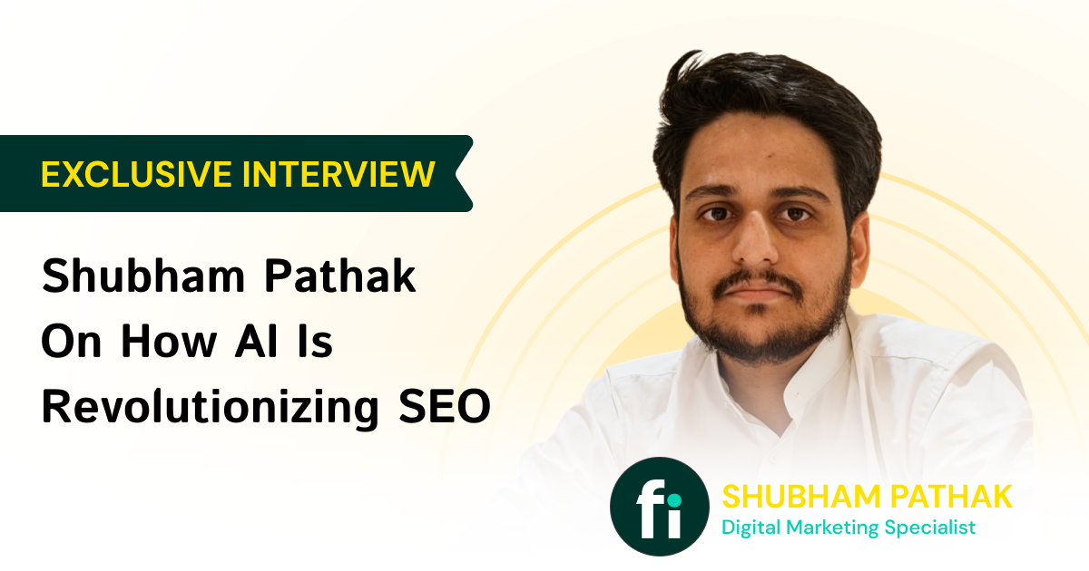 Exclusive Interview: Shubham Pathak on How AI is Revolutionizing SEO in 2026