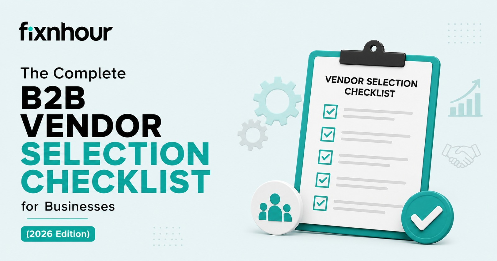 The Complete B2B Vendor Selection Checklist for Businesses (2026 Edition)