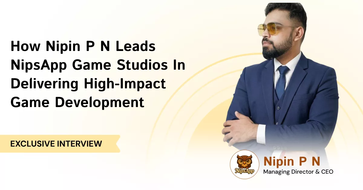 Nipin P N Leads NipsApp Game Studios 