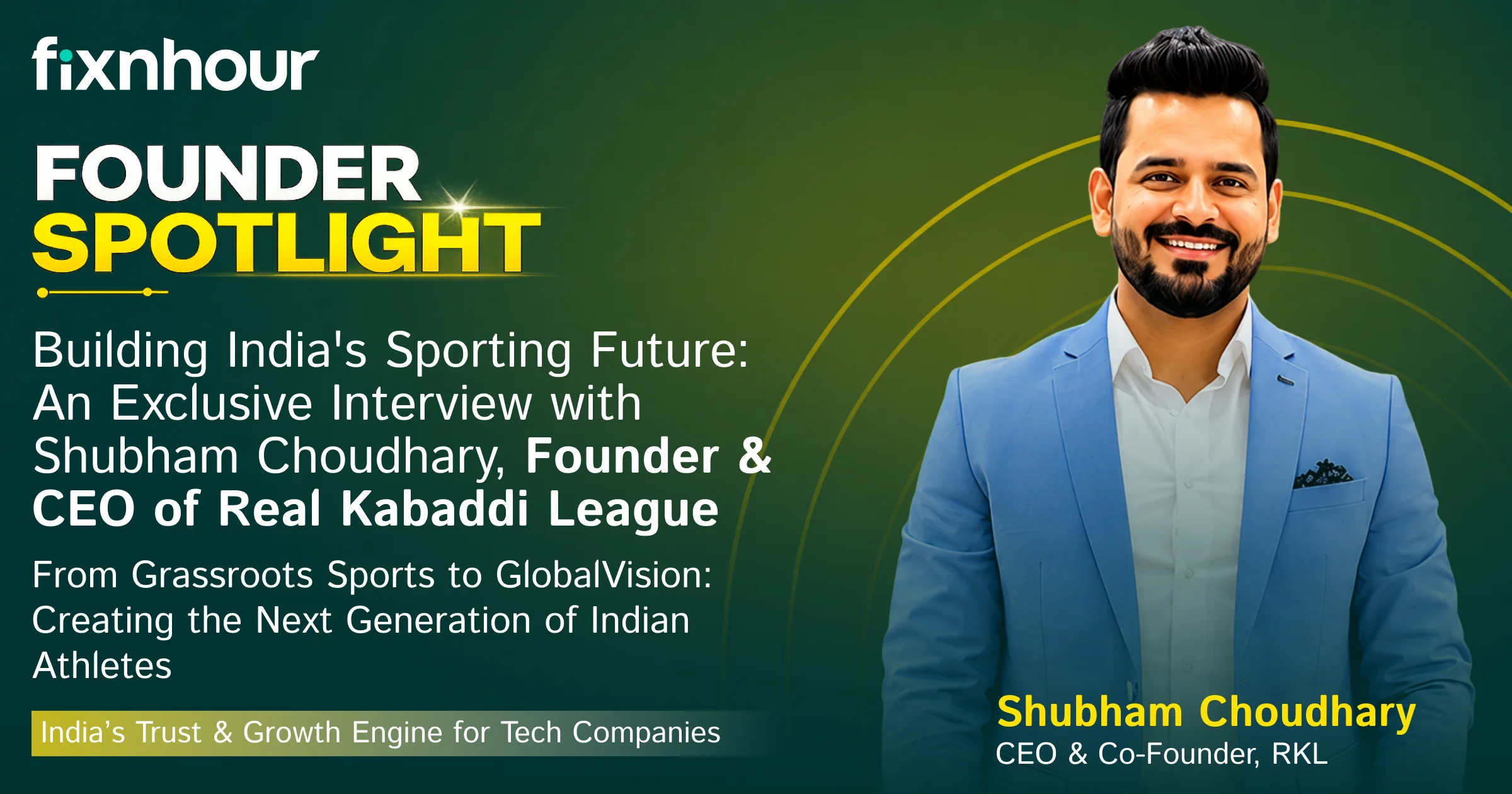 Building India's Sporting Future: An Exclusive Interview with Shubham Choudhary, Founder & CEO of Real Kabaddi League